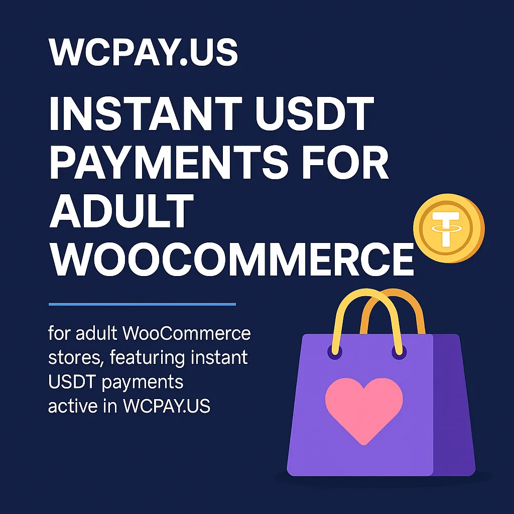 WCPAY.US instant USDT payment gateway for adult WooCommerce stores accepting card payments