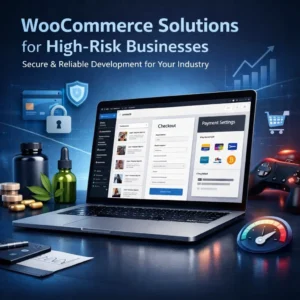 Professional WooCommerce development for high-risk businesses with secure WordPress eCommerce solutions