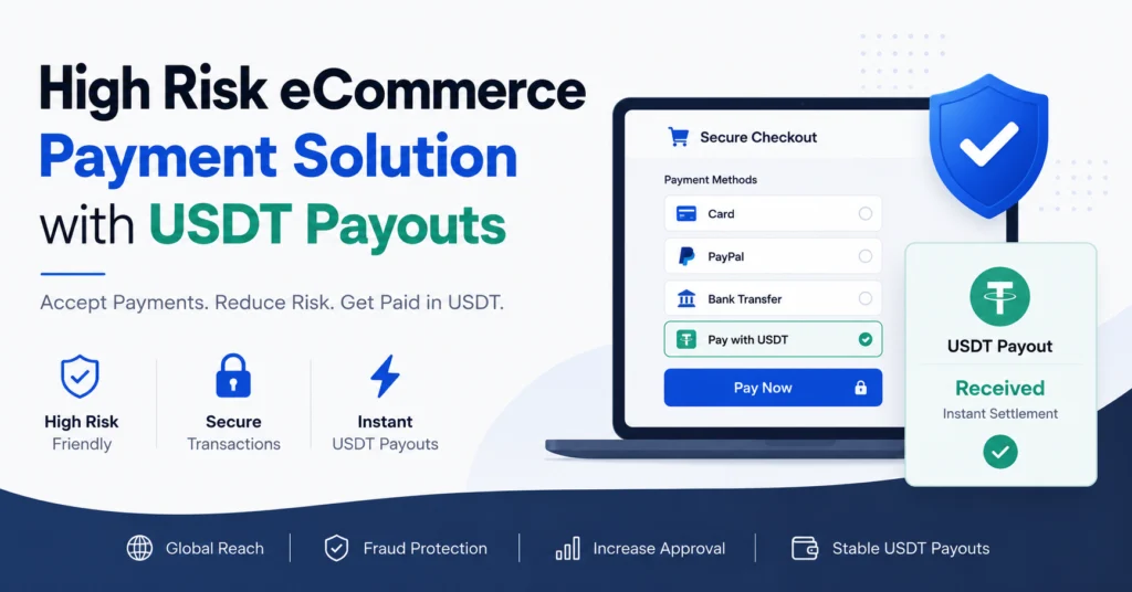 high risk eCommerce payment solution with instant USDT payouts